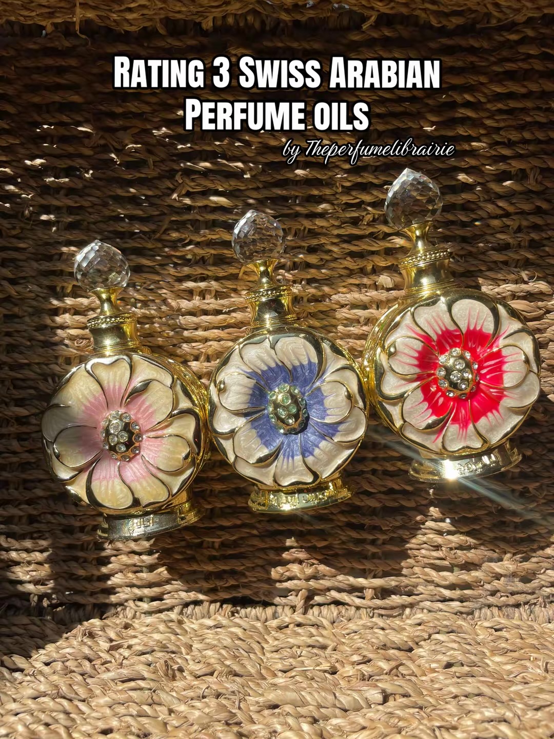 Rating three Swiss Arabian perfume oils: Layali, Amaali and Layali Rouge